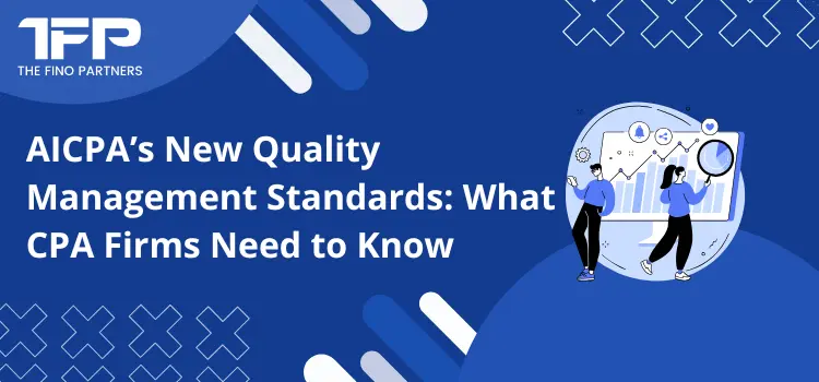 AICPA’s New Quality Management Standards: What CPA Firms Need to Know